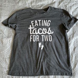 T-shirt. Pregnancy. “Eating tacos for two.”